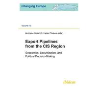 Boris Barkanov Export Pipelines from the CIS Region (Tascabile) Changing Europe