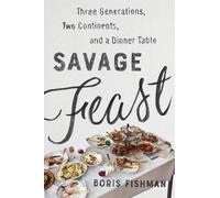 Boris Fishman Savage Feast (Tascabile)