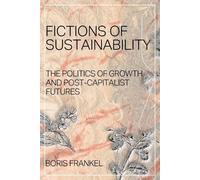 Boris Frankel Fictions of Sustainability (Tascabile)