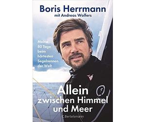 Boris Herrmann Allein zwischen Himmel und Meer: Meine 80 Tag (Copertina rigida)