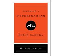 Boris Kachka Becoming a Veterinarian (Copertina rigida) Masters at Work