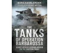 Boris Kavalerchik The Tanks of Operation Barbarossa (Tascabile)