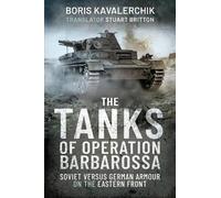 Boris Kavalerchik The Tanks of Operation Barbarossa (Tascabile)