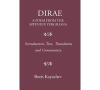 Boris Kayachev Dirae. a Poem from the Appendix Vergiliana (Copertina rigida)