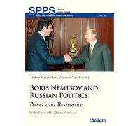 Andrey Makarychev Alexandra Yatsy Boris Nemtsov and Russian Politic (Tascabile)