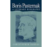 Boris Pasternak: Literary Biog v2: A Literary Biography: Volume 2