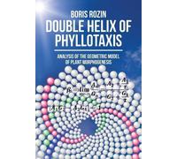 Boris Rozin Double Helix of Phyllotaxis (Tascabile)