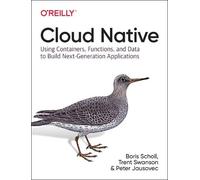 Boris Scholl Trent Swanson Peter Jausovec Cloud Native (Tascabile)