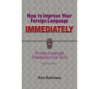 Boris Shekhtman How to Improve Your Foreign Language Immediately, Fi (Tascabile)
