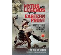 Boris Sokolov Myths and Legends of the Eastern Front (Copertina rigida)