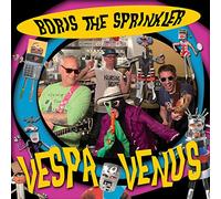Boris The Sprinkler - Vespa To Venus