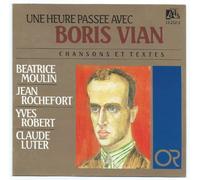 Boris Vian - Une heure passée avec Boris Vian (chansons et textes)