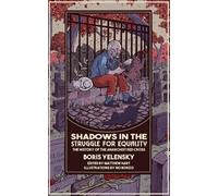 Boris Yelensky Shadows in the Struggle for Equality (Tascabile)