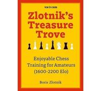 Boris Zlotnik Zlotnik's Treasure Trove: Enjoyable Chess Training for (Tascabile)