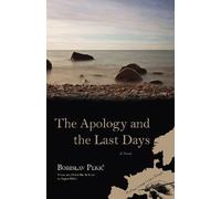 Borislav Pekic The Apology and the Last Days (Tascabile)