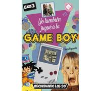 Borja Figuerola Yo También Jugué a la Game Boy (Tascabile)