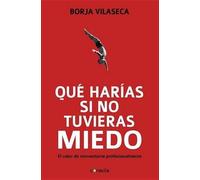 Borja Vilaseca Qué Harías Si No Tuvieras Miedo / What Would You Do I (Tascabile)