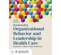 Borkowski's Organizational Behavior and Leadership in Health Care