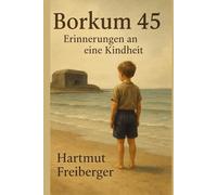 Borkum 45-Erinnerungen an eine Kindheit