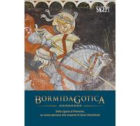 Bormida gotica. Dalla Liguria al Piemonte, un nuovo percorso alla scoperta di tesori dimenticati