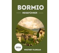 Bormio Reiseführer 2026