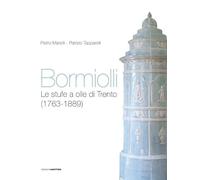 Bormiolli. Le stufe a olle di Trento (1763-1889)
