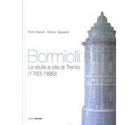 Bormiolli. Le stufe a olle di Trento (1763-1889) - [Osiride]