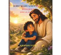 Born Again: A New Heart with Jesus: Based on John 3 & John 19