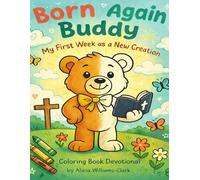 Born Again Buddy: My First W s a New Creation