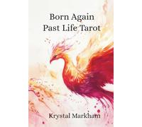 Born Again Past Life Tarot Complete Guide: Unlock Soul Memories ,Karma, And Healing Through Every Tarot Card