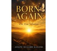 Born Again: The true Salvation
