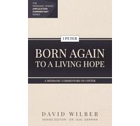 Born Again to a Living Hope: A Messianic Commentary on 1 Peter