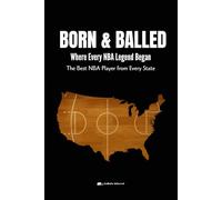 BORN & BALLED: Where Every NBA Legend Began. The Best NBA Player from Every State