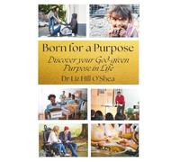 Born For a Purpose: Discover your God-given Purpose in Life