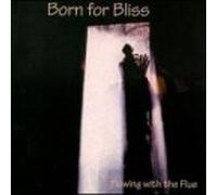 Born for Bliss - Flowing With the Flue