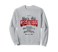 Born for Greatness - Dichiarazione Urban Streetwear Felpa
