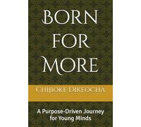 Born for More: A Purpose-Driven Journey for Young Minds