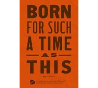 Born For Such a Time as This: An anthology of works by the Buckham Arts Collective Literary Collaborators