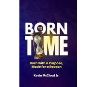 Born for the Time: Born with a Purpose, Made for a Reason
