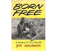Born Free; A Lioness of Two Worlds