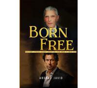 Born Free: Pakistan's Struggle Against Corruption: From Jinnah To Imran Khan