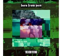 Born From Pain - New Future