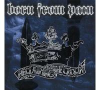 Born from Pain - Reclaiming the Crown (Re-Release)