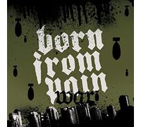 Born From Pain - War