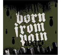 Born from Pain - War