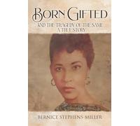 Born Gifted and the Tragedy of the Same - A True Story
