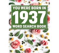 Born In 1937: Word Search Book: 85 Relaxing Word Search Puzzles with Solutions Featuring a Beautiful Floral Design