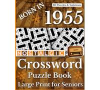 Born In 1955: Nostalgic Crossword Puzzle Book: Large Print Crossword Puzzle Book with Nostalgic and Classic Clues, Easy-to-Read Brain Games for ... and Fun Word Puzzles for Adults and Elderly