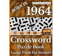 Born In 1964 Nostalgic Crossword Puzzle Book: Nostalgic Memory Lane Crossword Collection for Adults and Seniors with Large Print