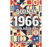 Born in 1966 Quiz and Puzzle Book: A Fun and Nostalgic Collection of Quizzes, Word Games, and Brain Teasers from Your Birth Year